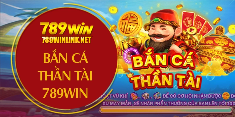 ban ca than tai 789win