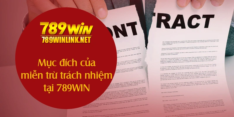 Mục đích của miễn trừ trách nhiệm tại 789WIN