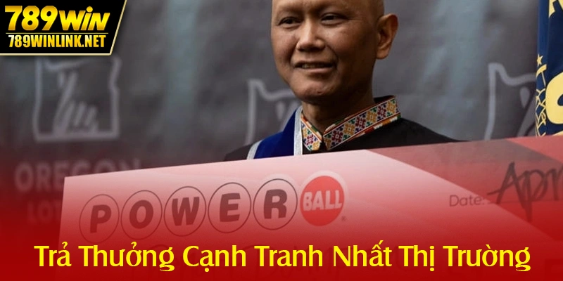 Tỷ Lệ Trả Thưởng Cạnh Tranh Nhất Thị Trường
